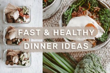 5 FAST & HEALTHY WEEKNIGHT DINNERS // Meal Prep Ideas
