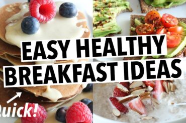 EASY HEALTHY BREAKFAST IDEAS (+ quick pancakes)