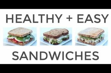 3 Easy Healthy Sandwich Recipes (Work + School Lunch Ideas)