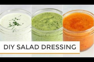 3 Homemade Salad Dressing Recipes | Healthy + Easy