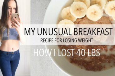 The Unusual Breakfast I Swear by For Losing Weight | How I Lost 40 Lbs | Weight-loss Recipes
