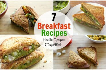 7 Breakfast Recipes For The Entire Week - 7 Days Healthy Breakfast Ideas - Diet Plan To Lose Weight