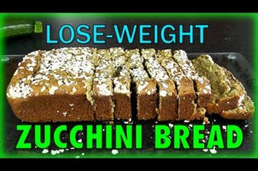 Extremely Healthy Zucchini Bread (Weight Loss Recipes)