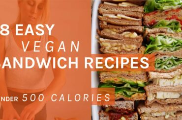 8 Easy, Healthy VEGAN Sandwiches for Lunch Under 500 Calories