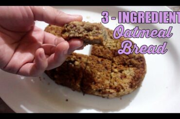 3-Ingredient Oatmeal Bread | Baking
