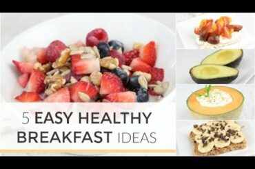 5 Easy Healthy Breakfast Ideas in Under 5 Minutes