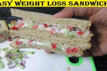 Weight Loss Sandwich | Sandwich for Fat Loss | Weight Loss Recipes | High Fiber Low Calorie Foods