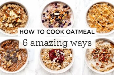 HOW TO COOK OATMEAL ‣‣ 6 Amazing Steel Cut Oatmeal Recipes