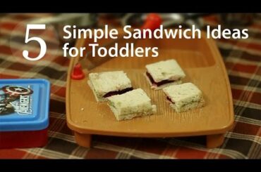 5 Simple Sandwich Recipes - Toddlers' and Kids' Lunchbox Ideas