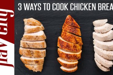 3 Ways To Cook The Juiciest Chicken Breast Ever - Bobby's Kitchen  Basics