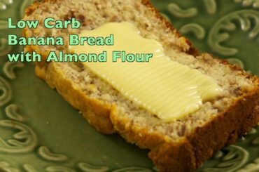 Almond Flour Banana Bread, Lower Carb, Gluten Free, Wheat Free