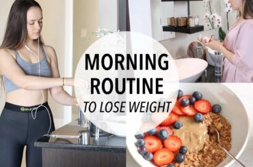 MY MORNING ROUTINE TO LOSE WEIGHT + HEALTHY BREAKFAST IDEA!