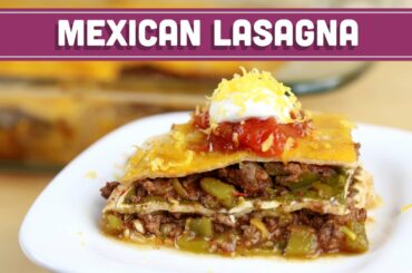 Mexican Lasagna! Easy, Low Carb, Low Calorie and Low Fat! Mind Over Munch