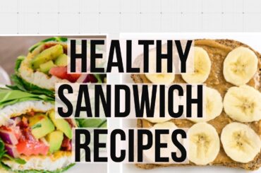 Healthy Sandwich Recipes