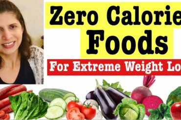 Zero Calorie foods for Quick Weight Loss | How to lose weight with Best Zero Calorie Foods| In Hindi