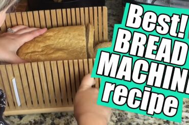 Best Bread Machine Recipe