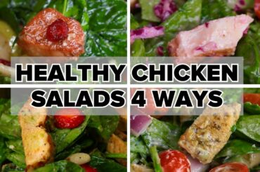 Healthy Chicken Salads 4 Ways