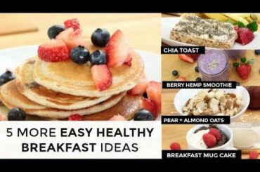5 More Easy Healthy Breakfast Ideas | In Under 5 Minutes