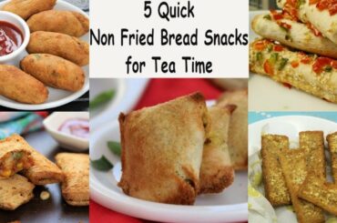 5 Quick Non Fried Bread Snack | Easy Tea Time Snack Recipes | Healthy Kadai