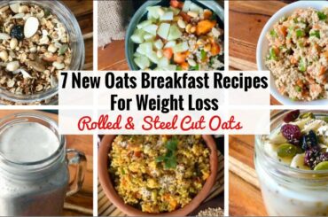 7 Healthy Oats Breakfast Recipe | 1 Week Easy & Quick Steel Cut & Rolled Oats Recipes | Weight Loss
