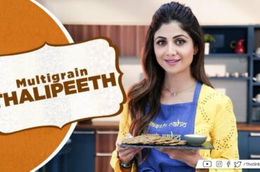 Multigrain Thalipeeth | Shilpa Shetty Kundra | Healthy Recipes | The Art of Loving Food