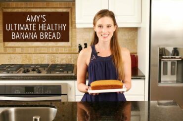 The Ultimate Healthy Banana Bread | Amy's Healthy Baking