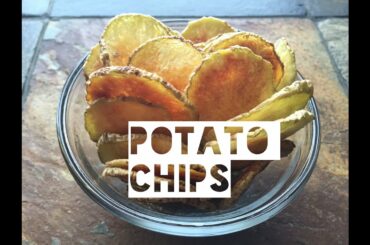 Healthy Potato Chip Recipe | How To Make Low Fat, Low Calorie Potato Chips