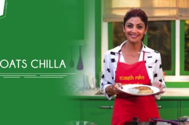 Oats Chilla | Shilpa Shetty Kundra | Healthy Recipes | The Art Of Loving Food