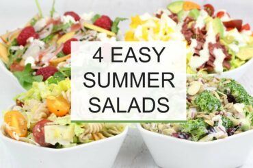 4 Easy Summer Salad Recipes | Healthy + Delicious