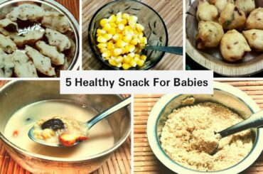 5 Healthy Weight Gain Snack Recipe for Babies/SNACKS RECIPES FOR BABIES