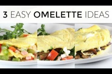 3 EASY OMELETTE RECIPES | healthy breakfast ideas