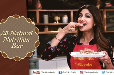 All Natural Nutrition Bar | Shilpa Shetty Kundra | Healthy Recipes | The Art Of Loving Food