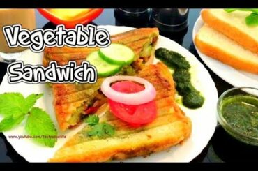 Easy Vegetable Sandwich Recipe | Grilled Vegetable Sandwich | Quick Healthy Snacks Recipe