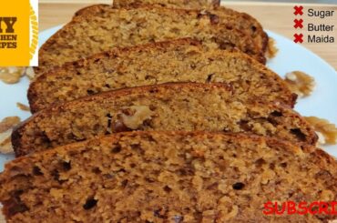Healthy Banana Bread Recipe (no sugar, no Maida , No Butter)