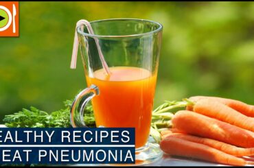 How to Treat Pneumonia | Healthy Recipes