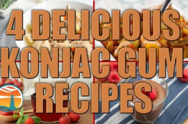 4 Surprising & Delicious Konjac Gum Recipes | Healthy Low Calorie Recipes