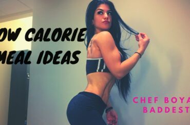 3 LOW CALORIE RECIPE IDEAS CHEF BOYAR BADDEST