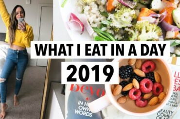 WHAT I EAT IN A DAY 2019 - Quick healthy meals + recipe ideas