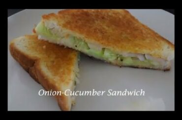 Onion-Cucumber Sandwich | Healthy Breakfast Sandwich | Quick and Easy Breakfast Recipes