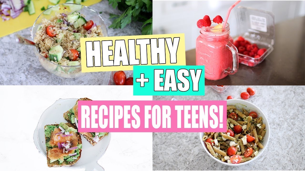 Healthy + Easy Recipes for Teens! Healthy + Easy Recipes for Teens!