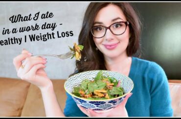 WHAT I EAT IN A WORK DAY | HEALTHY WEIGHT LOSS RECIPES