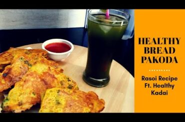 Healthy Bread Pakoda Recipe | Rasoi Recipe EP 5 ft. Healthy Kadai