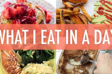 What I Eat In a Day | EASY & Healthy Meals