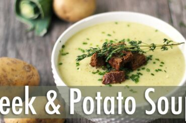 Creamy Leek and Potato Soup | Healthy Vegan Recipe