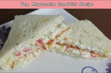 Veg Mayonnaise Sandwich Recipe / Healthy snacks for tiffin just in 2 minutes/वेग मायो सैंडविच रेसिपी