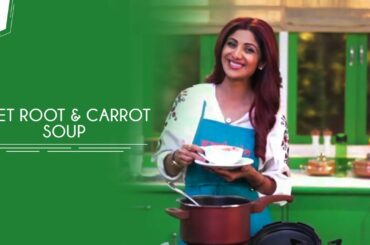 Beetroot And Carrot Soup | Shilpa Shetty Kundra | Healthy Recipes | The Art Of Loving Food