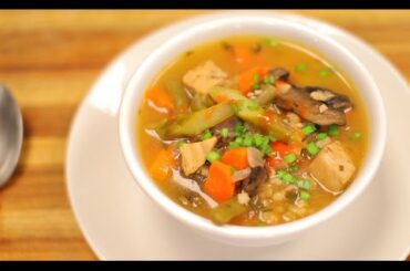 Chicken Barley Soup - healthy recipe channel- healthy recipes - soup recipe - dinner recipes