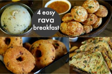 4 easy & instant rava breakfast recipes | healthy & quick breakfast recipes | rava recipes