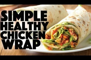 Delicious Chicken Wrap Recipe  - healthy recipe channel