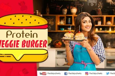 Protein Veggie Burger | Shilpa Shetty Kundra | Healthy Recipes | The Art Of Loving Food